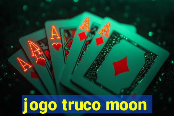 jogo truco moon